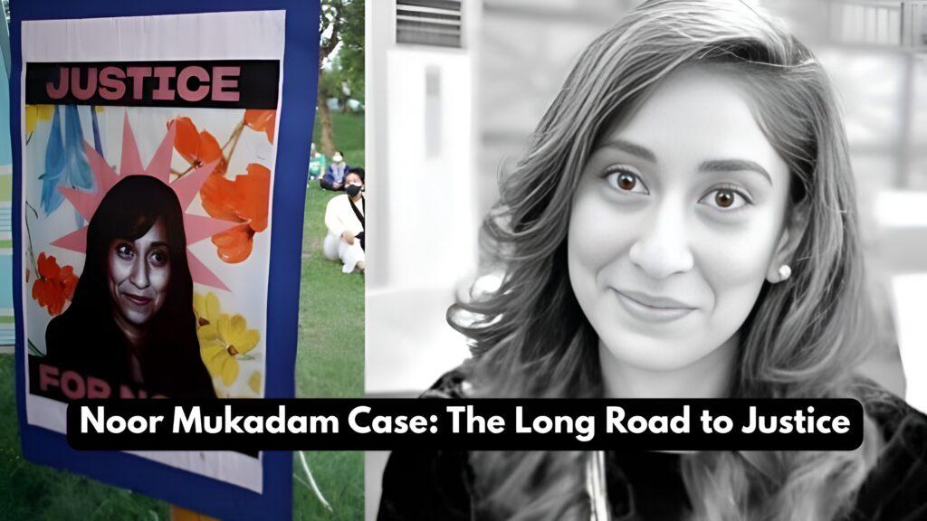 Noor Mukadam Case The Long Road To Justice 1024x576 1